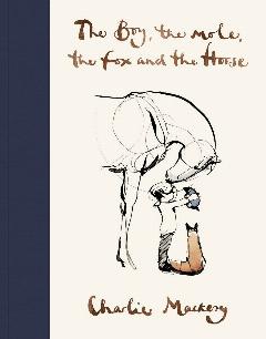 Mackesy, Charlie "Boy, the mole, the fox and the horse HB"